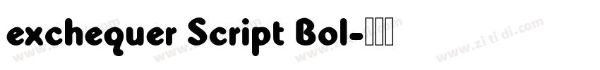 exchequer Script Bol字体转换 exchequer Script Bol字体转换
